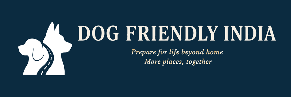 Dog Friendly India. Prepare for life beyond home. More places, together.