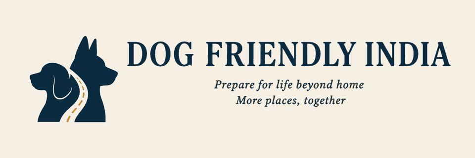 Dog Friendly India. Prepare for life beyond home. More places, together.